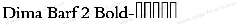 Dima Barf 2 Bold字体转换